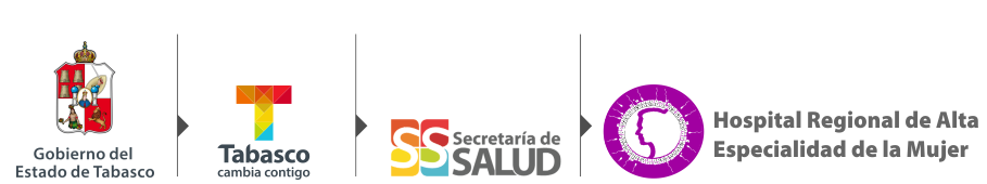 Gobierno del Estado de Tabasco Hospital Regional de Alta Especialidad de la Mujer